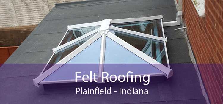 Felt Roofing Plainfield - Indiana