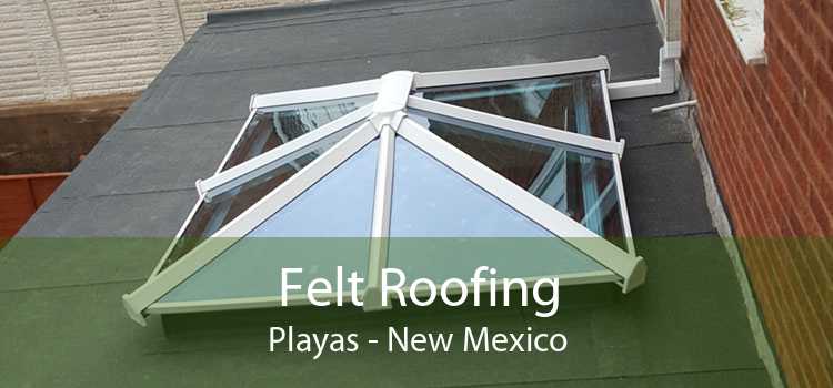 Felt Roofing Playas - New Mexico