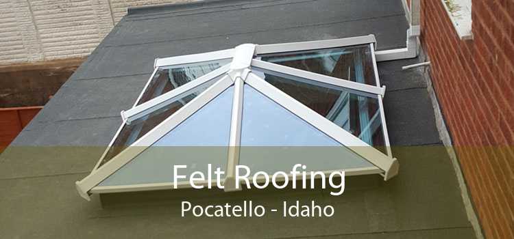 Felt Roofing Pocatello - Idaho