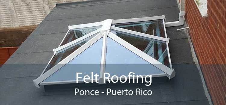 Felt Roofing Ponce - Puerto Rico
