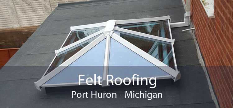 Felt Roofing Port Huron - Michigan