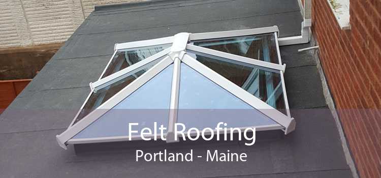 Felt Roofing Portland - Maine