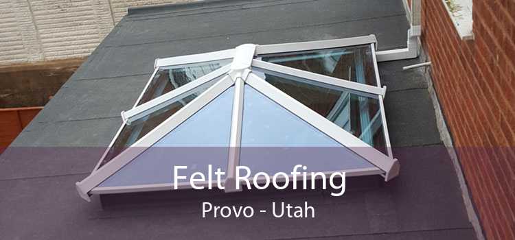 Felt Roofing Provo - Utah
