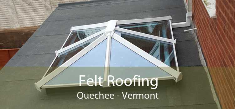 Felt Roofing Quechee - Vermont