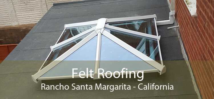 Felt Roofing Rancho Santa Margarita - California