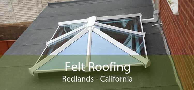 Felt Roofing Redlands - California