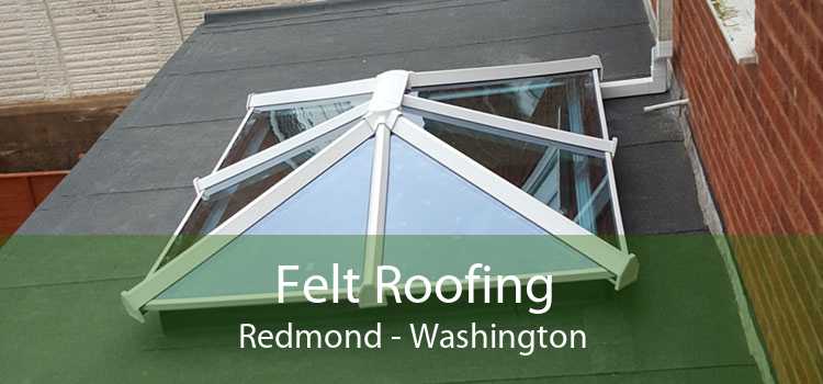 Felt Roofing Redmond - Washington