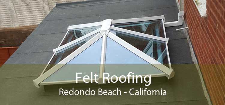 Felt Roofing Redondo Beach - California