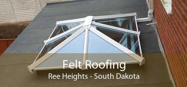 Felt Roofing Ree Heights - South Dakota