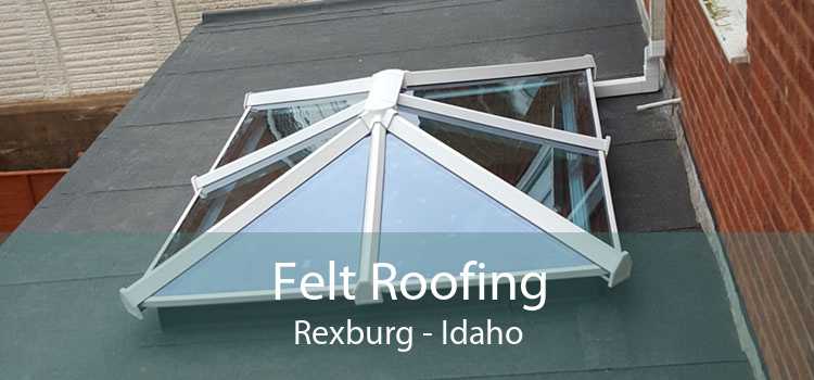 Felt Roofing Rexburg - Idaho
