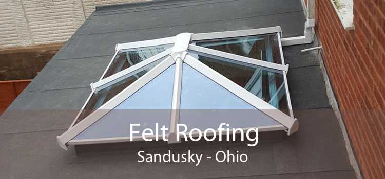 Felt Roofing Sandusky - Ohio