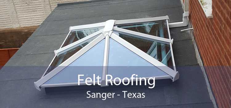 Felt Roofing Sanger - Texas