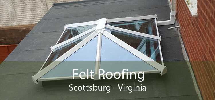 Felt Roofing Scottsburg - Virginia