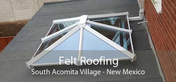 Felt Roofing South Acomita Village - New Mexico
