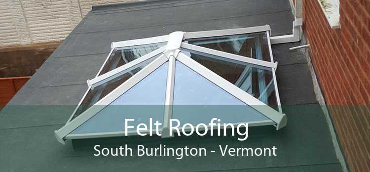 Felt Roofing South Burlington - Vermont
