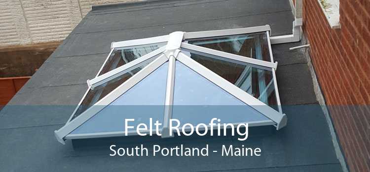 Felt Roofing South Portland - Maine