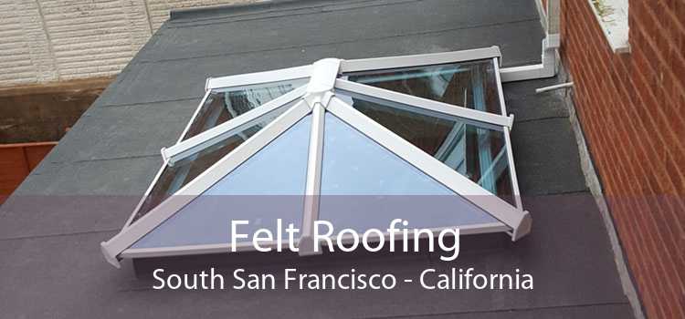 Felt Roofing South San Francisco - California