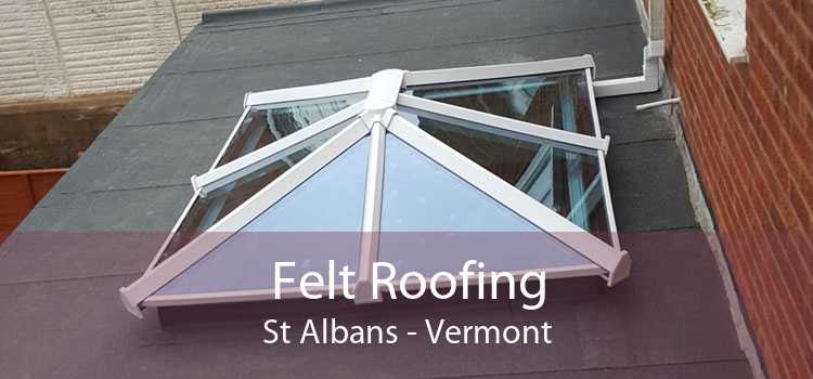 Felt Roofing St Albans - Vermont