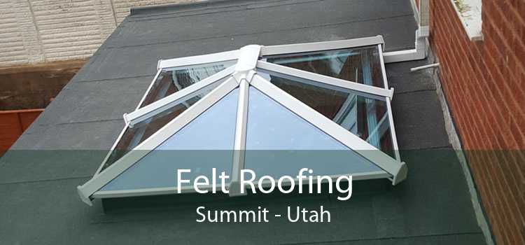 Felt Roofing Summit - Utah