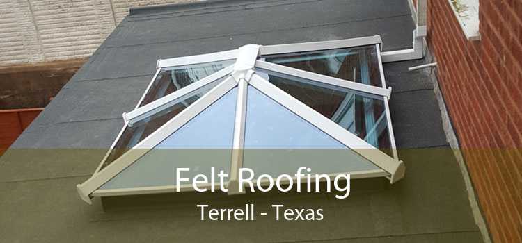 Felt Roofing Terrell - Texas