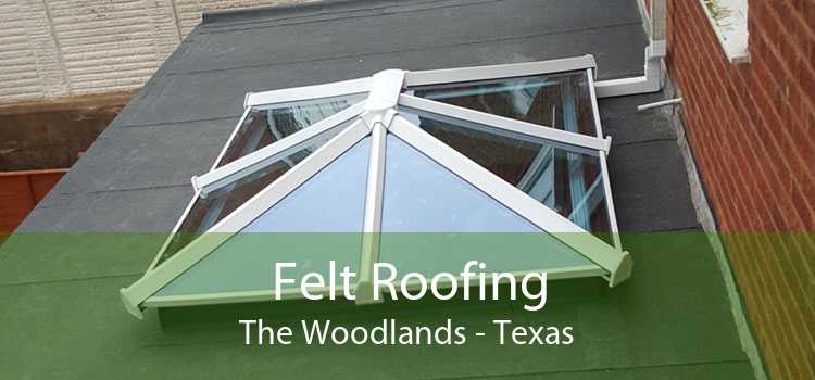 Felt Roofing The Woodlands - Texas