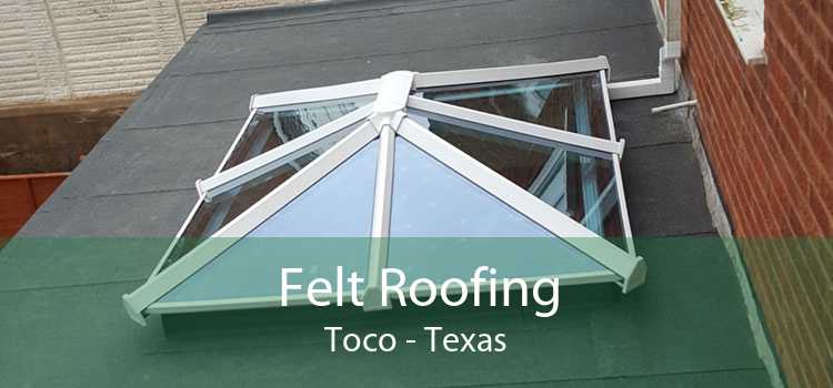 Felt Roofing Toco - Texas