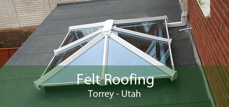 Felt Roofing Torrey - Utah