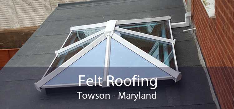 Felt Roofing Towson - Maryland
