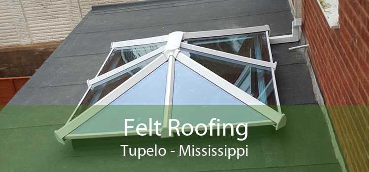 Felt Roofing Tupelo - Mississippi
