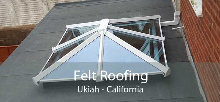 Felt Roofing Ukiah - California