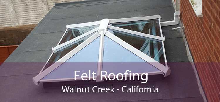 Felt Roofing Walnut Creek - California