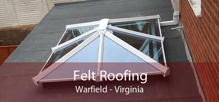 Felt Roofing Warfield - Virginia