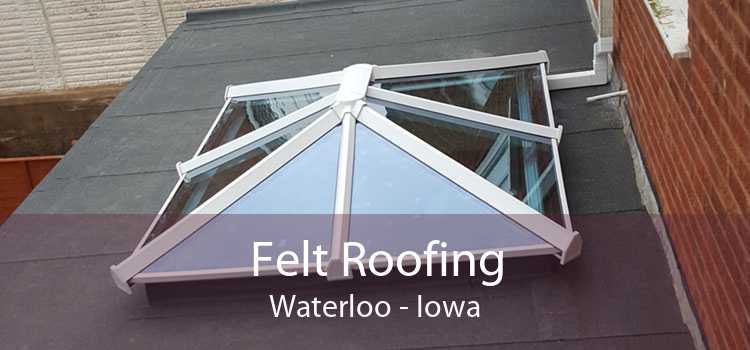 Felt Roofing Waterloo - Iowa