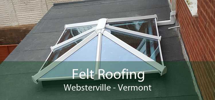 Felt Roofing Websterville - Vermont