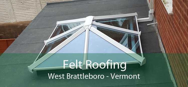 Felt Roofing West Brattleboro - Vermont