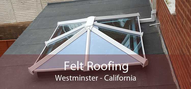 Felt Roofing Westminster - California