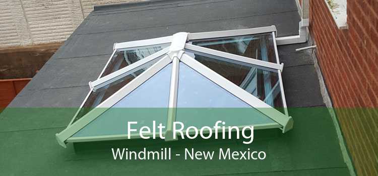 Felt Roofing Windmill - New Mexico