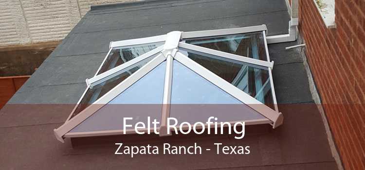 Felt Roofing Zapata Ranch - Texas