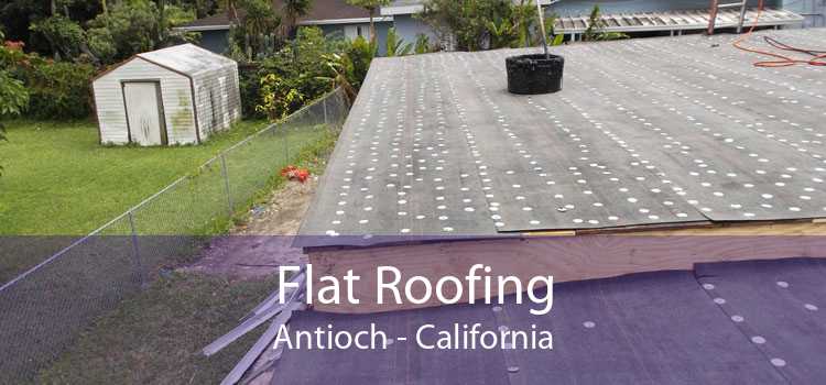Flat Roofing Antioch - California