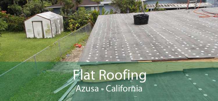 Flat Roofing Azusa - California