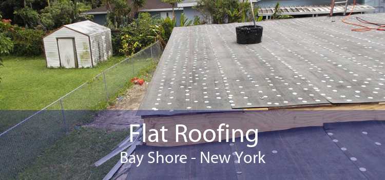 Flat Roofing Bay Shore - New York