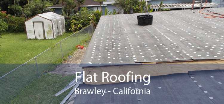 Flat Roofing Brawley - California