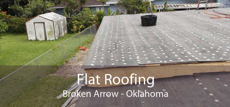 Flat Roofing Broken Arrow - Oklahoma