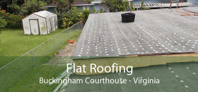 Flat Roofing Buckingham Courthouse - Virginia