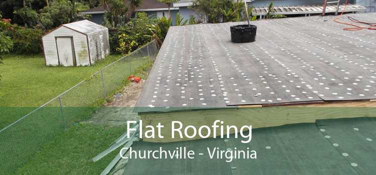 Flat Roofing Churchville - Virginia