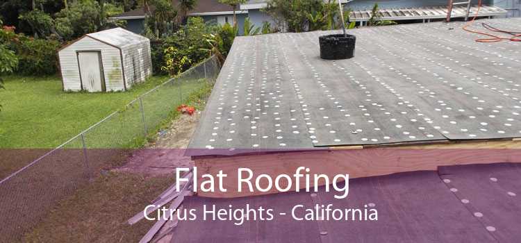 Flat Roofing Citrus Heights - California