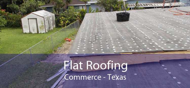 Flat Roofing Commerce - Texas