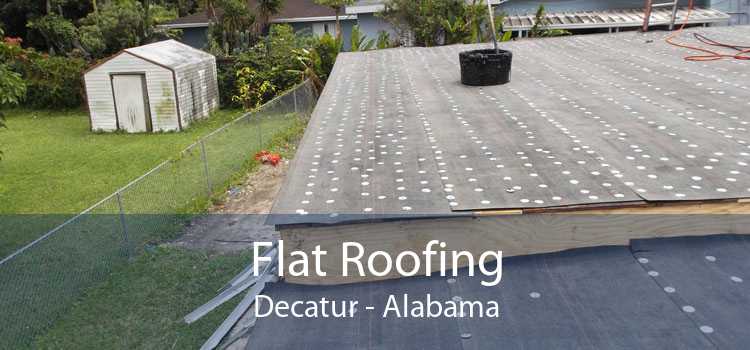 Flat Roofing Decatur - Alabama