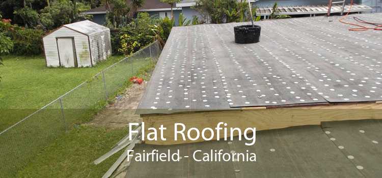 Flat Roofing Fairfield - California