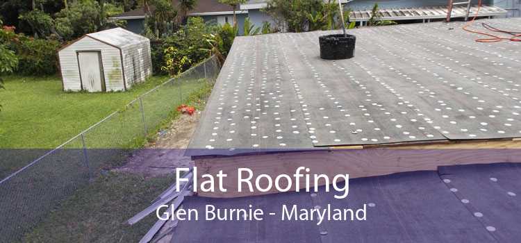 Flat Roofing Glen Burnie - Maryland